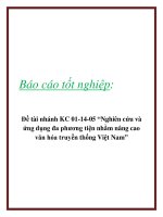 Báo cáo tốt nghiệp: Đề tài nhánh KC 01-14-05 “Nghiên cứu và ứng dụng đa phương tiện nhằm nâng cao văn hóa truyền thống Việt Nam” doc