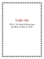 Đề tài : Xây dựng hệ thống mạng BootRom với Bxp 3.0 -SITC potx