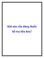 Khi nào cần dùng thuốc hỗ trợ tiêu hóa ppt