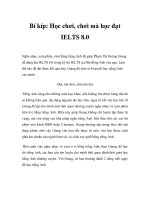 Bí kíp: Học chơi, chơi mà học đạt IELTS 8.0 pptx