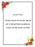 luận văn   tổ chức công tác kế toán tập hợp chi phí và tính giá thành sản phẩm tại công ty xây lắp vật liệu xây dựng