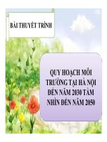 Bài thuyết trình quy hoạch môi trường tại hà nội đến năm 2030 tầm nhìn đến năm 2050