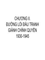 Chương II - Đường lối đấu tranh giành chính quyền 1930-1945 pdf