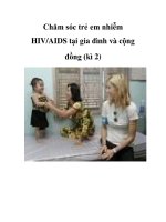 Chăm sóc trẻ em nhiễm HIV/AIDS tại gia đình và cộng đồng (kì 2) pptx