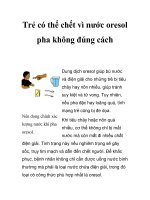 Trẻ có thể chết vì nước oresol pha không đúng cách doc