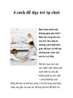 4 cách để dạy trẻ tự chơi Bạn khao khát một không gian yên tĩnh? Điểu đó potx