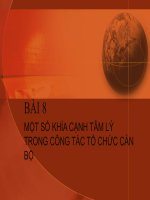 BÀI 8: MỘT SỐ KHÍA CẠNH TÂM LÝ TRONG CÔNG TÁC TỔ CHỨC CÁN BỘ docx