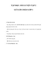 Giáo án Tiếng Việt lớp 1 - TẬP ĐỌC: BÀI LUYỆN TẬP 2 GỬI LỜI CHÀO LỚP 1 ppsx