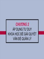 CHƯƠNG 2 - ÁP DỤNG TƯ DUY KHOA HỌC ĐỂ GiẢI QUYẾT VẤN ĐỀ QUẢN LÝ docx