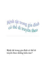 Bệnh tật trong gia đình có thể di truyền theo những kiểu nào? potx