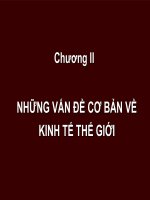 Chương II NHỮNG VẤN ĐỀ CƠ BẢN VỀ KINH TẾ THẾ GIỚI ppt