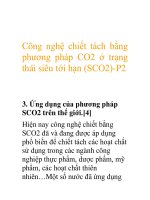 Công nghệ chiết tách bằng phương pháp CO2 ở trạng thái siêu tới hạn-p2 potx