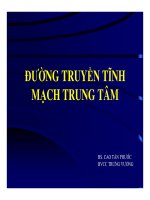 Bài giảng đường truyền tĩnh mạch trung tâm (Phần 1) pdf