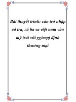 Bài thuyết trình: cản trở nhập cá tra, cá ba sa việt nam vào mỹ trái với ggieepj định thương mại pot