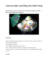 Làm kem đậu xanh bằng máy đánh trứng pptx