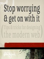 Stop worrrying and get on with it: Tips and tricks for designing the modern web