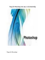 Tăng tốc Photoshop trên máy có cấu hình thấp docx