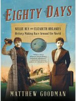 eighty days - nellie bly and elizabeth bislands history making race around the world