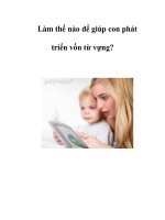 Làm thế nào để giúp con phát triển vốn từ vựng? doc