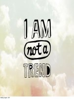 I am not a Trend: Defining yourself