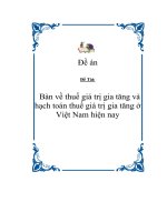 Bàn về thuế giá trị gia tăng và hạch toán thuế giá trị gia tăng tại việt nam hiện nay   luận văn, đồ án, đề tài tốt nghiệp