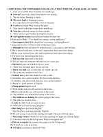 COMPLETE THE ÙNINISHED IN SUCH A WAY THAT THEY MEAN THE SAME ....