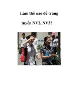 Làm thế nào để trúng tuyển NV2, NV3? docx