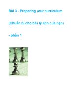 Bài 3 - Preparing your curriculum (Chuẩn bị cho bản lý lịch của bạn) - phần3 pps