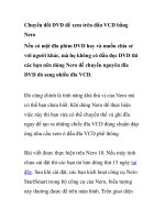 Chuyển đổi DVD để xem trên đầu VCD bằng Nero docx