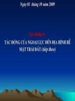 Tiết 10.Bài 9: Tác động của ngoại lực đến địa hình bề mặt trai đất