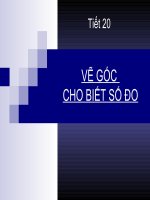 Tiết 20 - Vẽ góc cho biết số đo