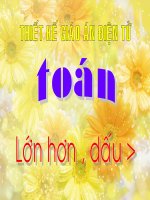 BÀI 11 LỚN HƠN - DẤU >
