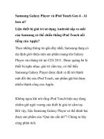 Samsung Galaxy Player và iPod Touch Gen 4 - Ai hơn ai? potx