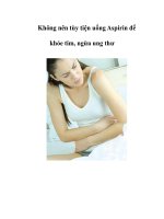 Không nên tùy tiện uống Aspirin để khỏe tim, ngừa ung thư docx