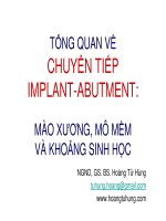 Bài giảng Tổng quan về chuyển tiếp Implant  abutment: Mào xương, mô mềm và khoảng sinh học   Hoàng Tử Hùng