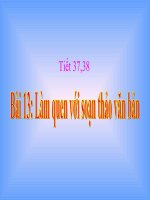 Tiết 37,38: Làm quen với soạn thảo văn bản