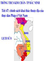 Tiết 47: Chính sách khai thác thuộc địa của thực dân Pháp ở VN