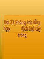 Bài 17 Phòng trừ tổng hợp dịch hại cây trồng