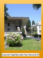 Topkapi. Palace. Istanbul. Thổ Nhĩ Kỳ. 076.ppt