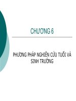 CHƯƠNG 6: PHƯƠNG PHÁP NGHIÊN CỨU TUỔI VÀ SINH TRƯỞNG ppsx