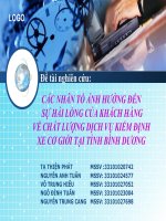 Đề tài nghiên cứu: CÁC NHÂN TỐ ẢNH HƯỞNG ĐẾN SỰ HÀI LÒNG CỦA KHÁCH HÀNG VỀ CHẤT LƯỢNG DỊCH VỤ KIỂM ĐỊNH XE CƠ GIỚI TẠI TỈNH BÌNH DƯƠNG docx