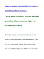 Neither physics nor chemistry could have reached itspresent level without mathematics. doc