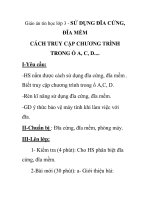 Giáo án tin học lớp 3 - SỬ DỤNG ĐĨA CỨNG, ĐĨA MỀM CÁCH TRUY CẬP CHƯƠNG docx