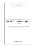 NGÂN HÀNG CÂU HỎI THI KẾT THÚC HỌC PHẦN HỌC PHẦN: LÝ THUYẾT MẠCH 1b pot