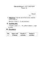 Giáo án lets go 1 - LET’S REVIEW Week: 16 Period: 32 pps