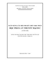 NGÂN HÀNG CÂU HỎI THI KẾT THÚC HỌC PHẦN HỌC PHẦN: LÝ THUYẾT MẠCH C ppt