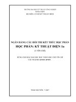 NGÂN HÀNG CÂU HỎI THI KẾT THÚC HỌC PHẦN HỌC PHẦN: KỸ THUẬT ĐIỆN 1a pps