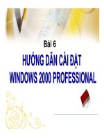 Tổng quan về máy vi tính - Bài 6 Hướng dẫn cài đặt Windows 2000 Professional docx