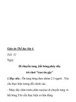 Giáo án Thể dục lớp 4 - Tiết: 52 Di chuyển tung ,bắt bóng,nhảy dây trò chơi 