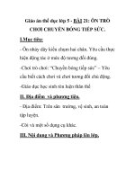 Giáo án thể dục lớp 5 - BÀI 21: ÔN TRÒ CHƠI CHUYỀN BÓNG TIẾP SỨC ppsx